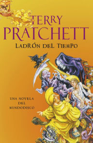 Title: Ladrón del tiempo (Thief of Time), Author: Terry Pratchett