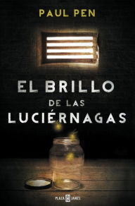 Title: El brillo de las luciérnagas, Author: Paul Pen