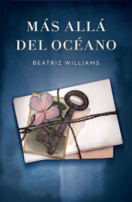 Title: Más allá del océano / Overseas, Author: Beatriz Williams