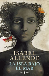 Title: La isla bajo el mar, Author: Isabel Allende
