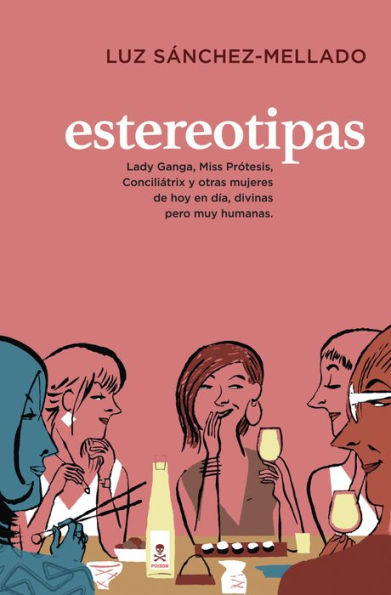 Estereotipas: Lady Ganga, Miss Prótesis, Conciliátrix y otras mujeres de hoy en día