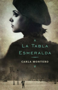 Title: La tabla esmeralda, Author: Carla Montero