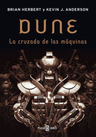 Title: La cruzada de las máquinas (Leyendas de Dune 2), Author: Brian Herbert