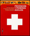 Guia Practica de Prevencion y Primeros Auxilios: Que Hacer Ante Una Emergencia: Como Prevenir: Remedios Tradicionales y Terapias Alternativas