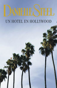 Title: Un hotel en Hollywood, Author: Danielle Steel