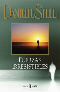 Title: Fuerzas irresistibles, Author: Danielle Steel