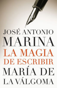 Title: La magia de escribir, Author: José Antonio Marina