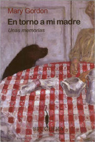 En torno a mi madre. Unas memorias