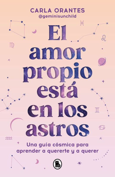 El amor propio está en los astros: Una guía cósmica para aprender a quererte y a querer / Self-Love Is in the Stars