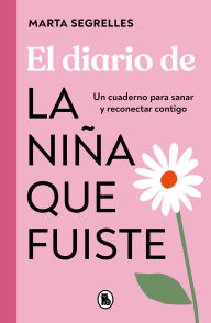 Title: El diario de la niña que fuiste / Diary of the Girl You Once Were, Author: MARTA SEGRELLES