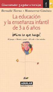 Title: La educación y la enseñanza infantil de 3 a 6 años (Cómo entender y ayudar a tus hijos 1), Author: Bernabé Tierno