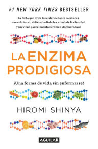 La enzima prodigiosa (La enzima prodigiosa 1): Una forma de vida sin enfermar