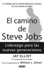 El camino de Steve Jobs: El hombre que ha transformado el mundo de las comunicaciones