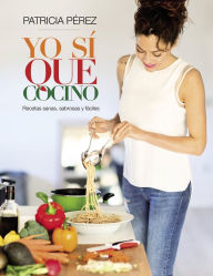 Title: Yo sí que cocino, Author: Patricia Pérez