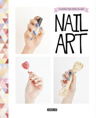 Title: Nail art: 24 diseños para pintar tus uñas, Author: Souchka