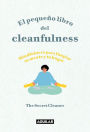 El pequeño libro del cleanfulness: ¡Mindfulness para limpiar tu mente y tu hogar ! / The Little Book of Cleanfulness: Mindfulness In Marigolds!