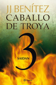 Title: Saidan. Caballo de Troya 3, Author: J. J. Benítez