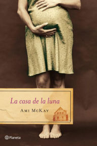 Title: La casa de la luna, Author: Ami McKay