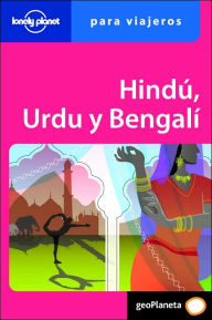 Lonely Planet Hindu, Urdu y Bengali: Para Viajeros (Hindu-Urdu-Bengali Phrasebook en Espanol)