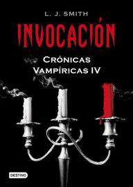 Title: Invocación (Dark Reunion: Vampire Diaries Series #4), Author: L. J. Smith