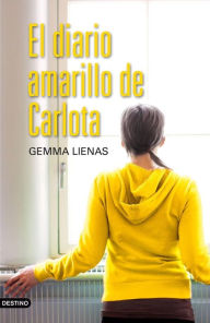 Title: El diario amarillo de Carlota, Author: Gemma Lienas