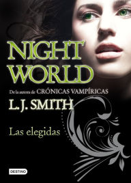 Title: Las elegidas (The Chosen: Night World Series #5), Author: L. J. Smith