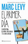 El primer día: La aventura de amar como nunca te la han contado