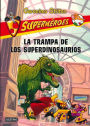 Superheroes 5. La Trampa De Los Superdinosaurios