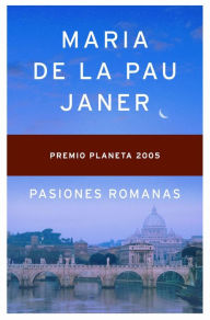 Title: Pasiones romanas, Author: Maria de la Pau Janer