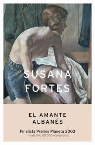 Title: El amante albanés, Author: Susana Fortes