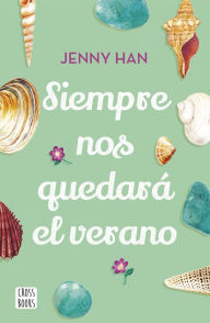 Title: Siempre nos quedará el verano (We'll Always Have Summer), Author: Jenny Han