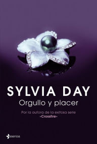 Title: Orgullo y placer (Pride and Pleasure), Author: Sylvia Day