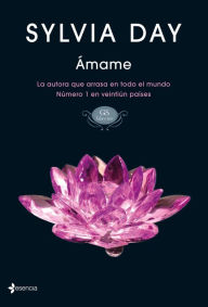 Title: Ámame (A Passion for Him), Author: Sylvia Day