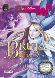 Title: Bruja de las tormentas: Princesas del Reino de la Fantasía 10, Author: Tea Stilton