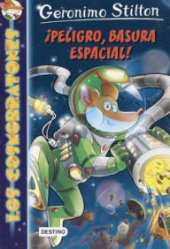 Title: Los Cosmorratones 7. Peligro, Basura Espacial!, Author: Geronimo Stilton