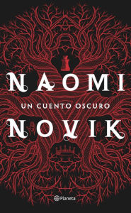 Title: Un cuento oscuro, Author: Naomi Novik