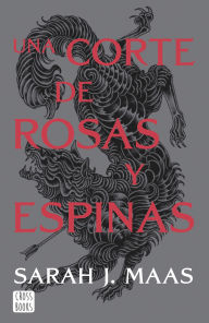 Title: Una corte de rosas y espinas. Nueva presentación (Edición española): Una corte de rosas y espinas 1, Author: Sarah J. Maas