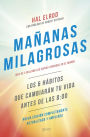 Mañanas milagrosas: Los 6 hábitos que cambiarán tu vida antes de las 8:00