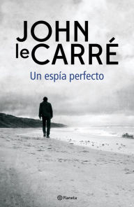 Title: Un espía perfecto, Author: John le Carré