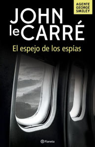 Title: El espejo de los espías (The Looking Glass War), Author: John le Carré