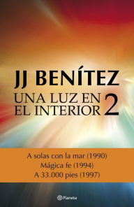 Title: Una luz en el interior. Volumen 2, Author: J. J. Benítez