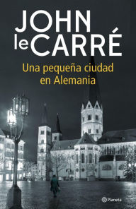 Title: Una pequeña ciudad en Alemania, Author: John le Carré