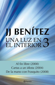 Title: Una luz en el interior. Volumen 3, Author: J. J. Benítez