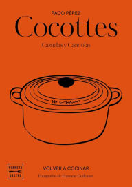 Title: Cocottes: Cazuelas y cacerolas, Author: Paco Pérez
