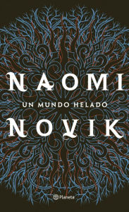 Title: Un mundo helado, Author: Naomi Novik