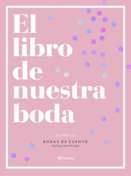 Title: El libro de nuestra boda, Author: Bodas de Cuento