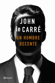 Title: Un hombre decente, Author: John le Carré