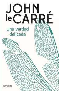 Title: Una verdad delicada, Author: John le Carré