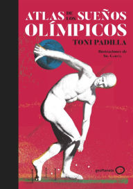 Title: Atlas de los sueños olímpicos, Author: Toni Padilla