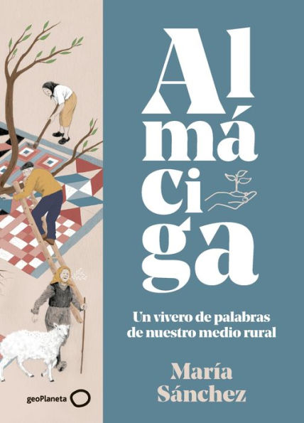 Almáciga: Un vivero de palabras de nuestro medio rural (NUEVA PRESENTACIÓN)